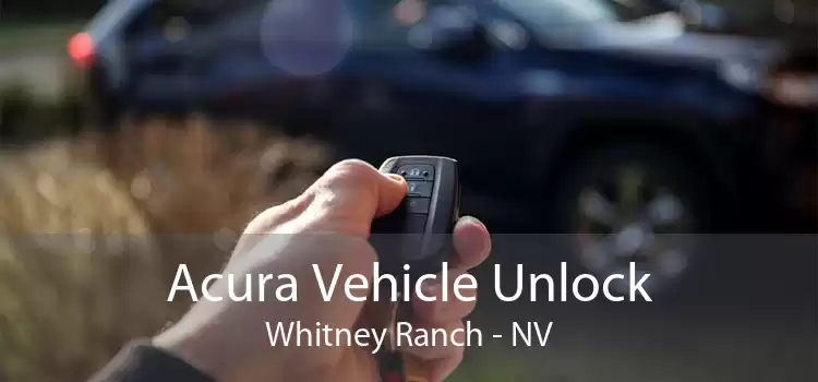 Acura Vehicle Unlock Whitney Ranch - NV
