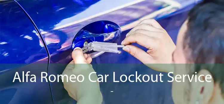 Alfa Romeo Car Lockout Service  - 
