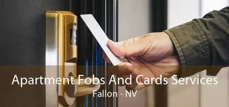 Apartment Fobs And Cards Services Fallon - NV