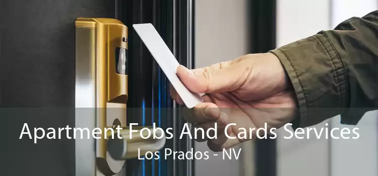 Apartment Fobs And Cards Services Los Prados - NV