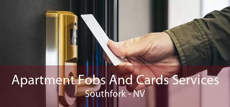 Apartment Fobs And Cards Services Southfork - NV