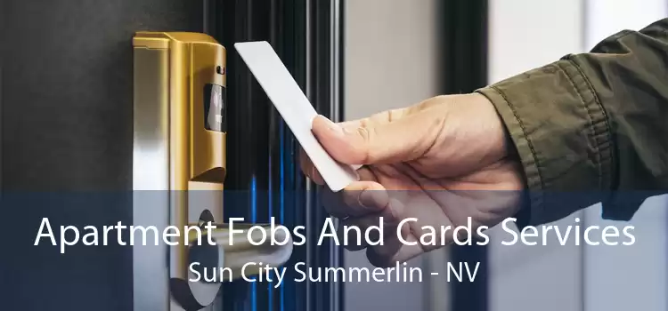 Apartment Fobs And Cards Services Sun City Summerlin - NV