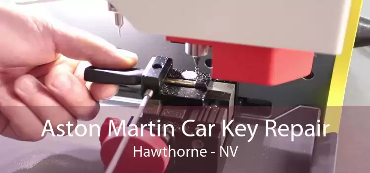 Aston Martin Car Key Repair Hawthorne - NV