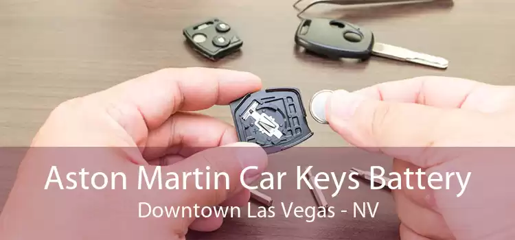 Aston Martin Car Keys Battery Downtown Las Vegas - NV