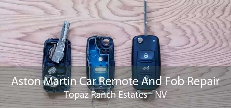 Aston Martin Car Remote And Fob Repair Topaz Ranch Estates - NV