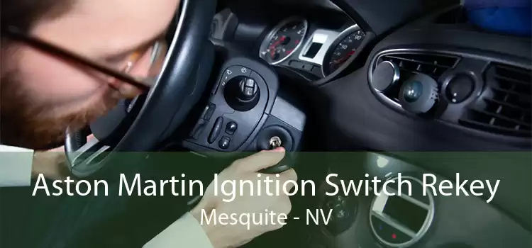 Aston Martin Ignition Switch Rekey Mesquite - NV