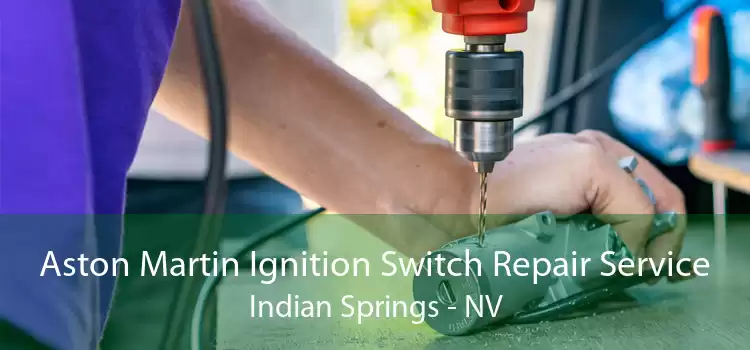Aston Martin Ignition Switch Repair Service Indian Springs - NV