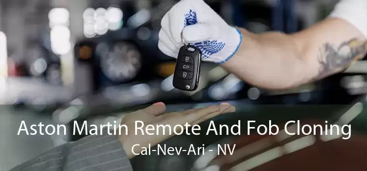 Aston Martin Remote And Fob Cloning Cal-Nev-Ari - NV