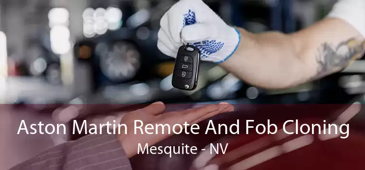 Aston Martin Remote And Fob Cloning Mesquite - NV