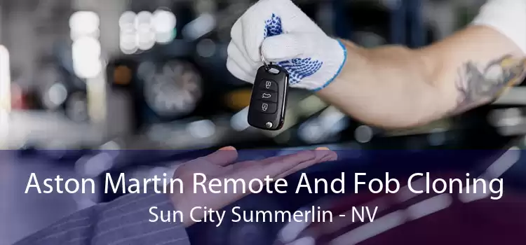 Aston Martin Remote And Fob Cloning Sun City Summerlin - NV