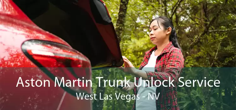 Aston Martin Trunk Unlock Service West Las Vegas - NV