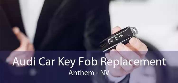Audi Car Key Fob Replacement Anthem - NV