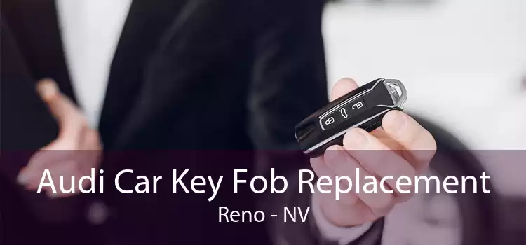 Audi Car Key Fob Replacement Reno - NV