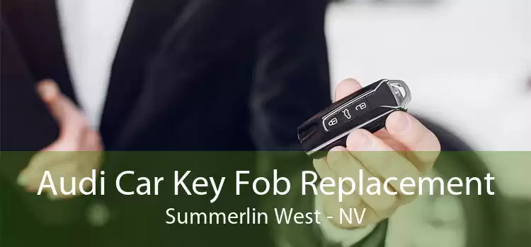 Audi Car Key Fob Replacement Summerlin West - NV