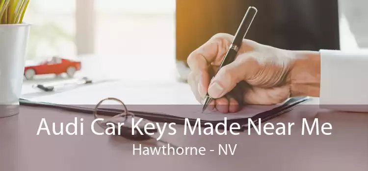 Audi Car Keys Made Near Me Hawthorne - NV