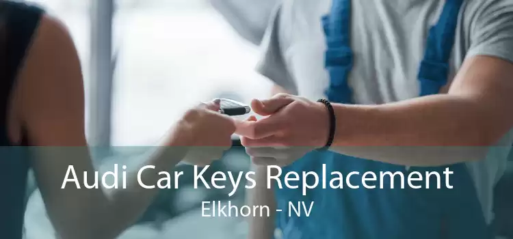 Audi Car Keys Replacement Elkhorn - NV