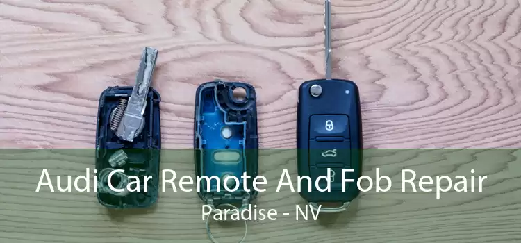Audi Car Remote And Fob Repair Paradise - NV