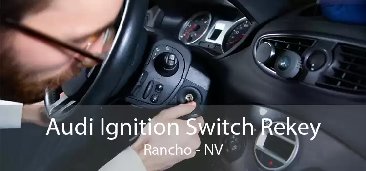 Audi Ignition Switch Rekey Rancho - NV