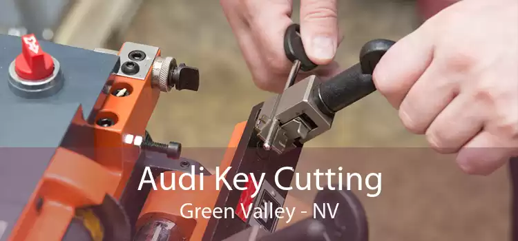 Audi Key Cutting Green Valley - NV