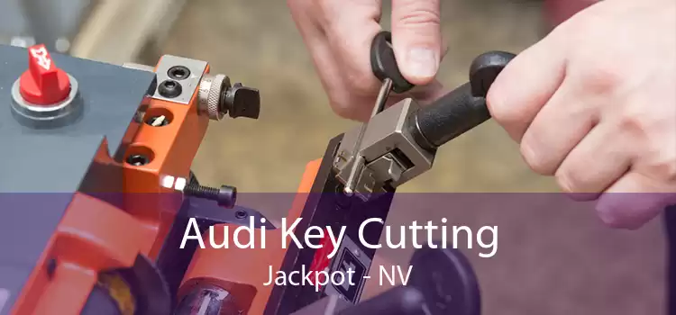 Audi Key Cutting Jackpot - NV