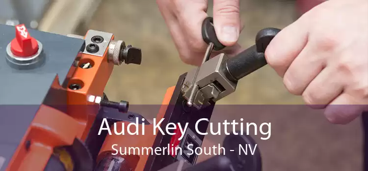 Audi Key Cutting Summerlin South - NV