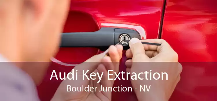 Audi Key Extraction Boulder Junction - NV
