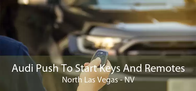 Audi Push To Start Keys And Remotes North Las Vegas - NV