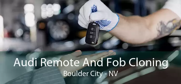 Audi Remote And Fob Cloning Boulder City - NV
