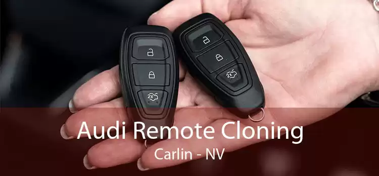 Audi Remote Cloning Carlin - NV