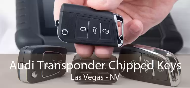 Audi Transponder Chipped Keys Las Vegas - NV