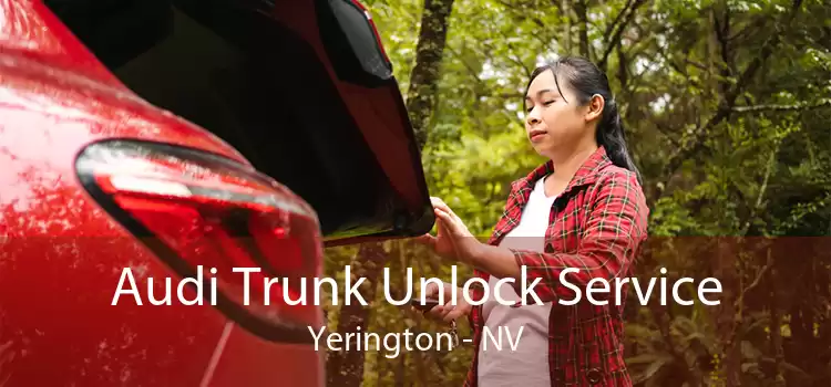Audi Trunk Unlock Service Yerington - NV