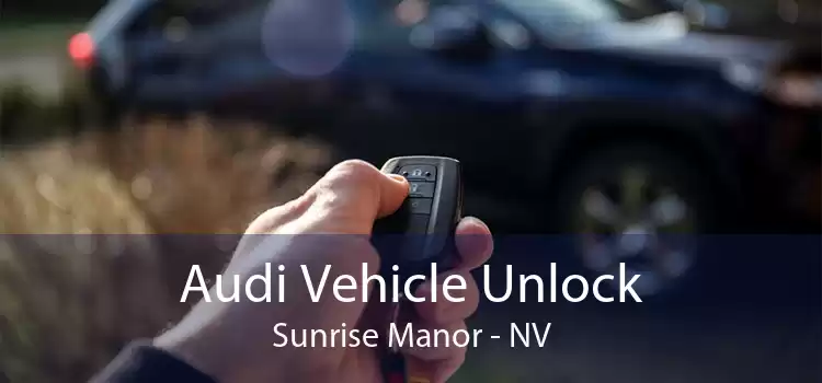 Audi Vehicle Unlock Sunrise Manor - NV