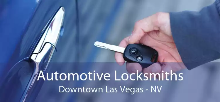 Automotive Locksmiths Downtown Las Vegas - NV