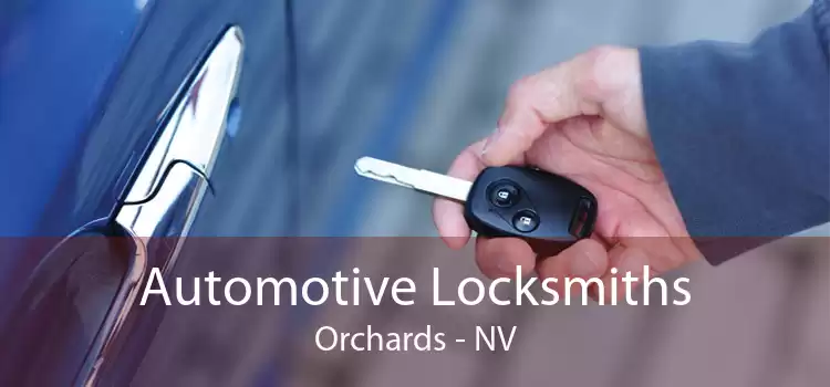 Automotive Locksmiths Orchards - NV