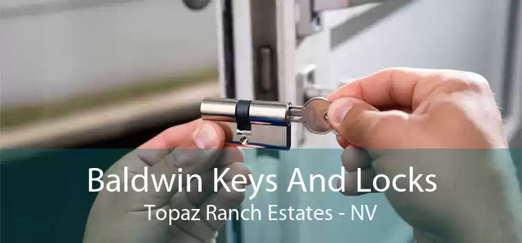 Baldwin Keys And Locks Topaz Ranch Estates - NV