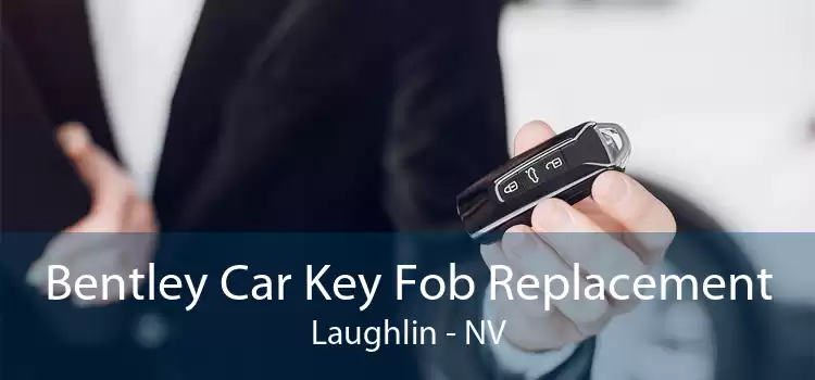 Bentley Car Key Fob Replacement Laughlin - NV