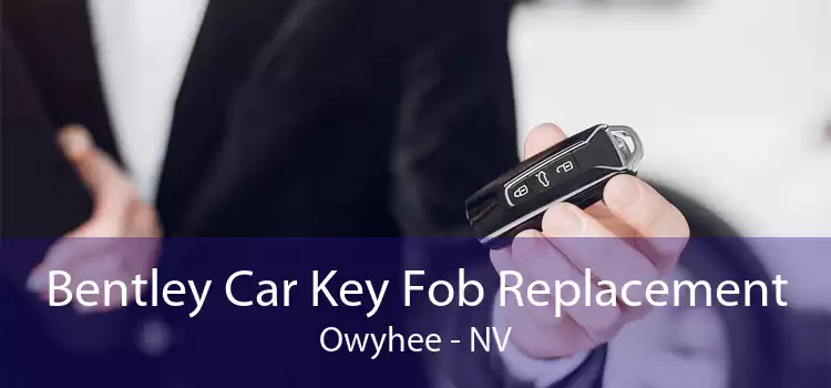 Bentley Car Key Fob Replacement Owyhee - NV