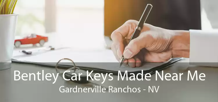 Bentley Car Keys Made Near Me Gardnerville Ranchos - NV