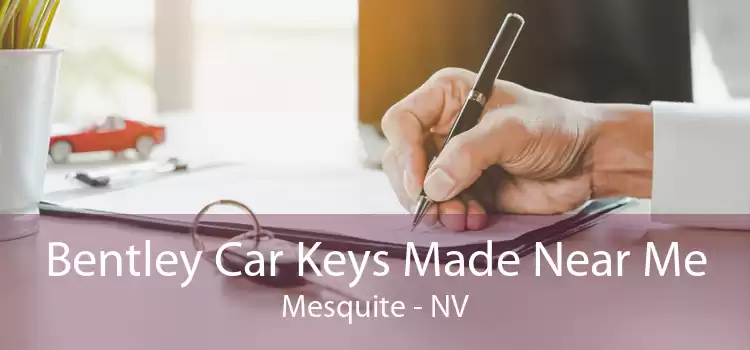 Bentley Car Keys Made Near Me Mesquite - NV