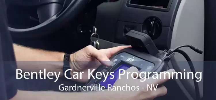 Bentley Car Keys Programming Gardnerville Ranchos - NV