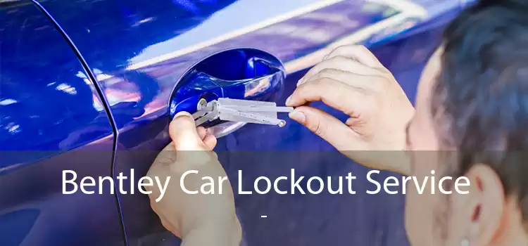 Bentley Car Lockout Service  - 