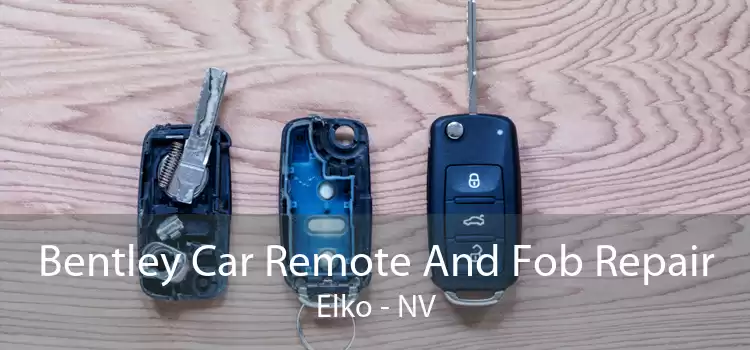 Bentley Car Remote And Fob Repair Elko - NV