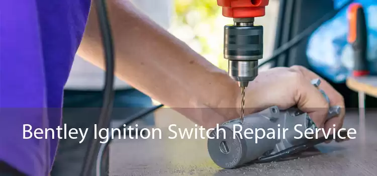 Bentley Ignition Switch Repair Service 