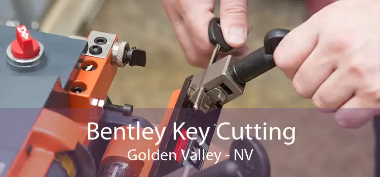 Bentley Key Cutting Golden Valley - NV