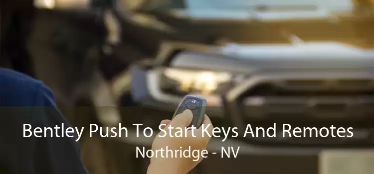 Bentley Push To Start Keys And Remotes Northridge - NV