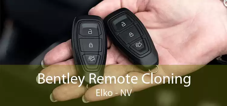 Bentley Remote Cloning Elko - NV