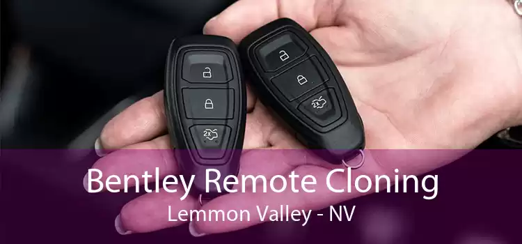 Bentley Remote Cloning Lemmon Valley - NV