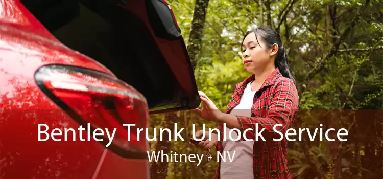 Bentley Trunk Unlock Service Whitney - NV