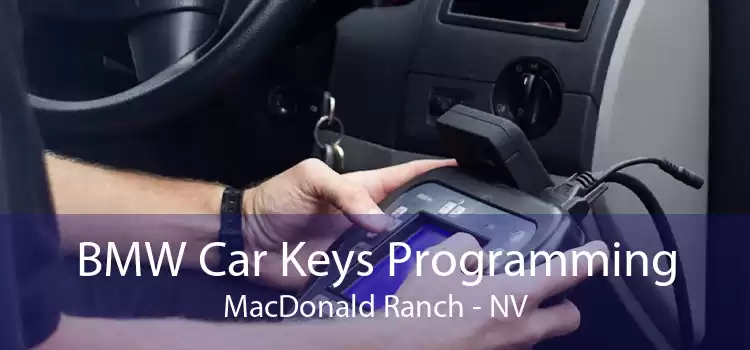 BMW Car Keys Programming MacDonald Ranch - NV