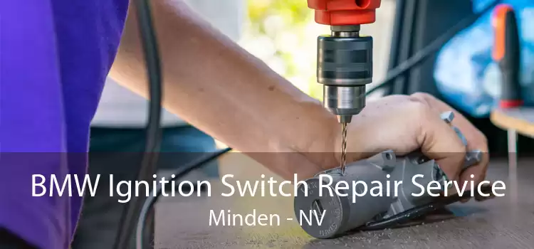 BMW Ignition Switch Repair Service Minden - NV